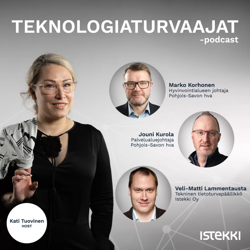 Teknologiaturvaajat-podcastin mainoskuva jossa harmaata taustaa vasten host Kati Tuovinen sekä vieraat Marko Korhonen, Jouni Kurola ja Veli-Matti Lammentausta.